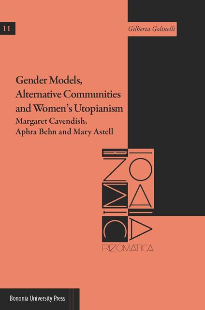 Gender models, alternative communities and women's utopianism. Margaret Cavendish, Aphra Behn and Mary Astell - Gilberta Golinelli - copertina