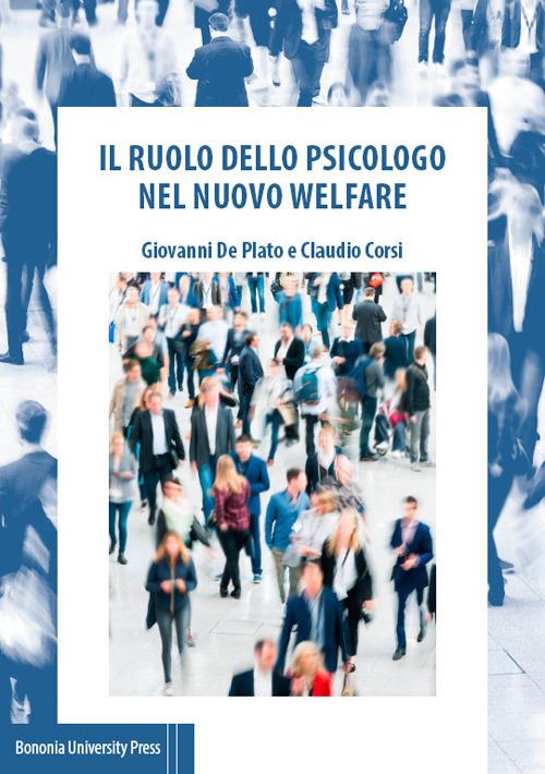 Il ruolo dello psicologo nel nuovo welfare - Giovanni De Plato,Claudio Corsi - copertina