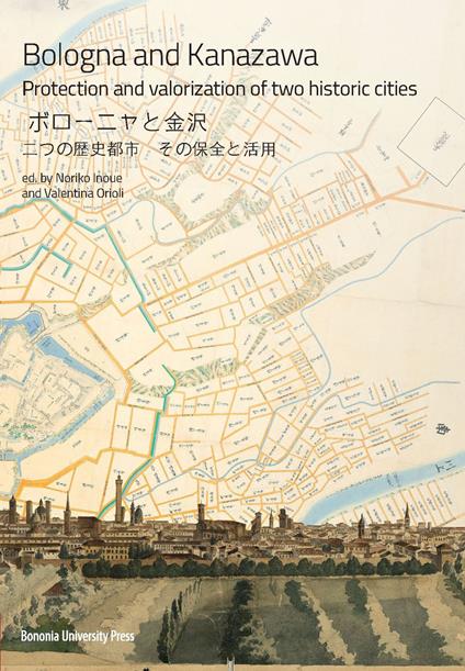 Bologna and Kanazawa. Protection and valorization of two historic cities - copertina