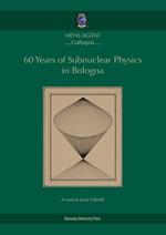 60 years of subnuclear physics in Bologna