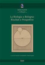 La biologia a Bologna: risultati e prospettive