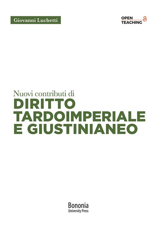Nuovi contributi di diritto tardoimperiale e giustinianeo - Giovanni Luchetti - copertina