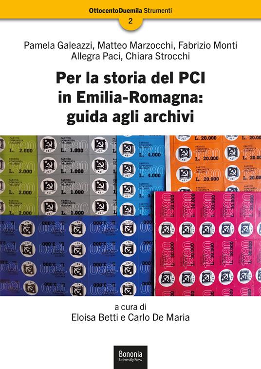 Per la storia del PCI in Emilia-Romagna: guida agli archivi - Pamela Galeazzi,Matteo Marzocchi,Fabrizio Monti - copertina