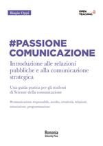 #Passione Comunicazione Introduzione alle relazioni pubbliche e alla comunicazione strategica