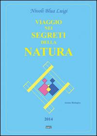 Viaggio nei segreti della natura - Luigi Nivoli Blua - copertina