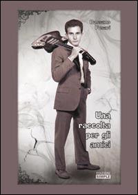 Una raccolta per gli amici - Bassano Fusari - copertina