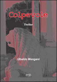 Colpevole - Ubaldo Mengani - copertina
