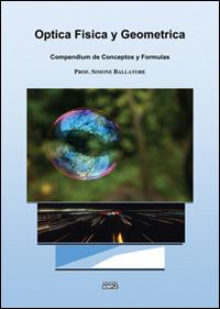 Optica fisica y geometrica. Compendium de conceptos y formulas - Simone Ballatore - copertina