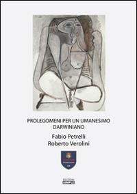 Prolegomeni per un umanesimo darwiniano - Fabio Petrelli,Roberto Verolini - copertina