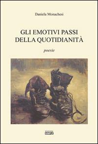 Gli emotivi passi della quotidianità - Daniela Monachesi - copertina