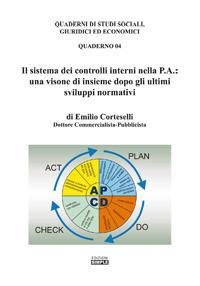Il sistema dei controlli interni nella P.A.: una visione di insieme dopo gli ultimi sviluppi normativi - Emilio Corteselli - copertina