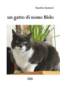 Un gatto di nome Bido - Sandro Santori - copertina