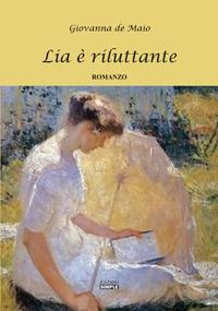 Lia è riluttante - Giovanna De Maio - copertina