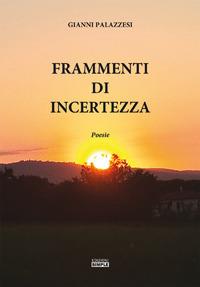 Frammenti di incertezza - Gianni Palazzesi - copertina