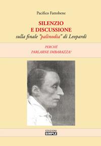 Silenzio e discussione sulla finale «palinodia» di Leopardi. Perché parlarne imbarazza? - Pacifico Fattobene - copertina