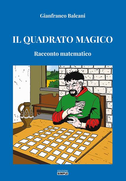 Il quadrato magico. Racconto matematico - Gianfranco Baleani - copertina
