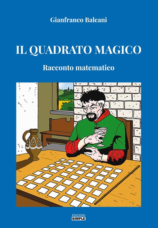 Il quadrato magico. Racconto matematico - Gianfranco Baleani - copertina