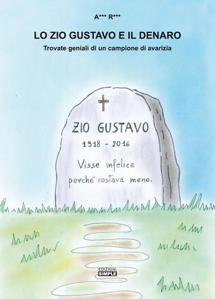 Lo zio Gustavo e il denaro. Trovate geniali di un campione d'avarizia - copertina