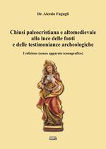 Chiusi paleocristiana e altomedievale alla luce delle fonti e delle testimonianze archeologiche