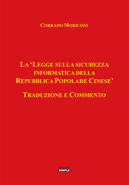 La «legge sulla sicurezza informatica della Repubblica Popolare Cinese» - Corrado Moriconi - copertina