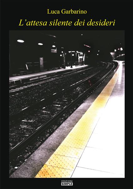 L' attesa silente dei desideri - Luca Garbarino - copertina