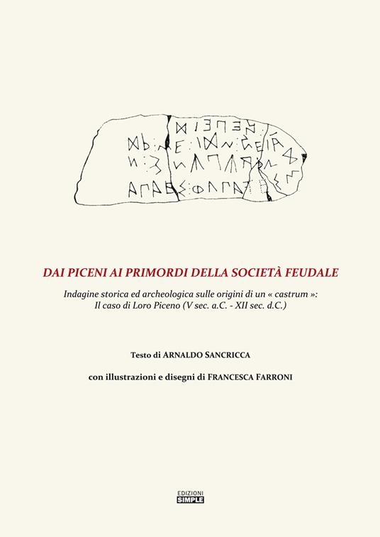 Dai Piceni ai primordi della società feudale. Indagine storica ed archeologica sulle origini di un «castrum»: il caso di Loro Piceno (V secolo a.C.–XII sec. d.C.) - Arnaldo Sancricca - copertina