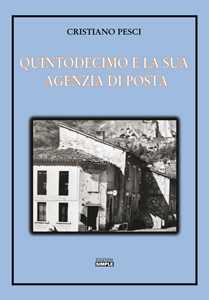 Quintodecimo E La Sua Agenzia Di Posta. Storia Dell'ufficio Postale Di Quintodecimo Dal 1910 Al 2001-image