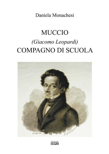 Muccio (Giacomo Leopardi) compagno di scuola - Daniela Monachesi - copertina