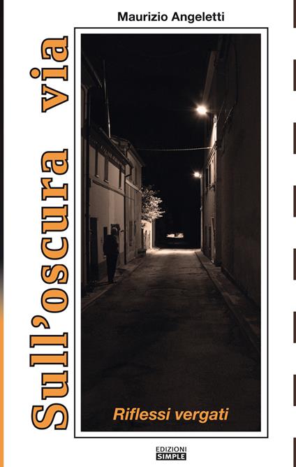 Sull'oscura via. Riflessi vergati - Maurizio Angeletti - copertina