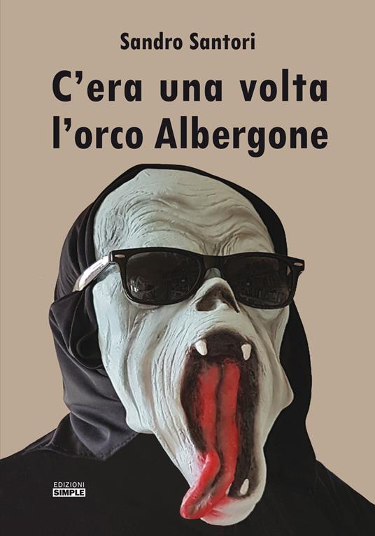 C'era una volta l'orco Albergone - Sandro Santori - copertina
