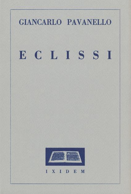 Eclissi. Ixidem - Giancarlo Pavanello - copertina