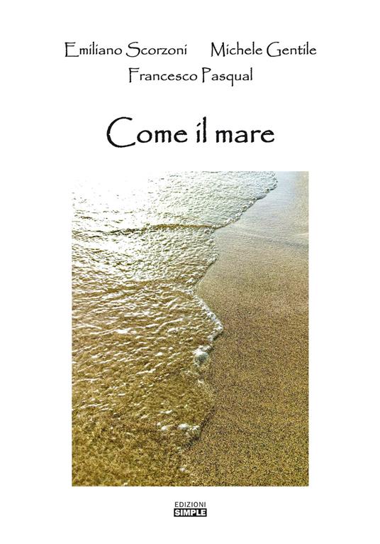 Come il mare - Emiliano Scorzoni,Michele Gentile,Francesco Pasqual - copertina