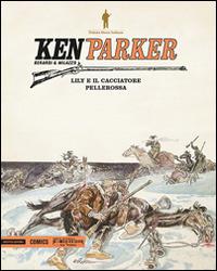 Lily e il cacciatore-Pellerossa. Ken Parker. Vol. 13 - Giancarlo Berardi,Ivo Milazzo - copertina