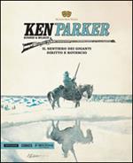 Il sentiero dei giganti-Diritto e rovescio. Ken Parker. Vol. 18