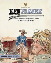 Alcune signore di piccola virtù-Le sette città d'avorio. Ken Parker. Vol. 21 - Giancarlo Berardi,Ivo Milazzo - copertina