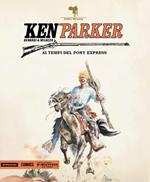 Ai tempi del Pony Express. Ken Parker. Vol. 45
