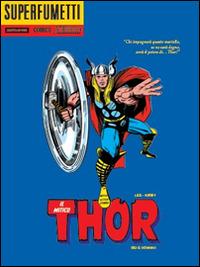 Dei e uomini! Il mitico Thor - Stan Lee,Jack Kirby - copertina