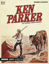 La lunga pista rossa. Ken Parker classic. Vol. 17