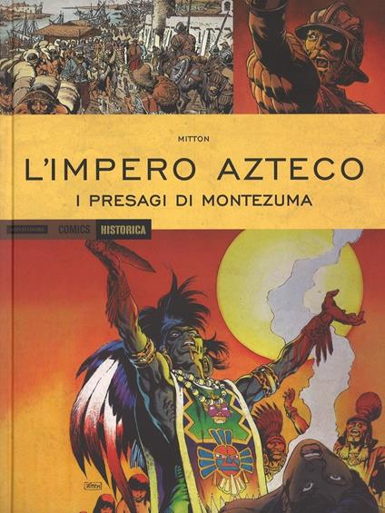 L'impero Azteco. I presagi di Montezuma - Jean-Yves Mitton - copertina