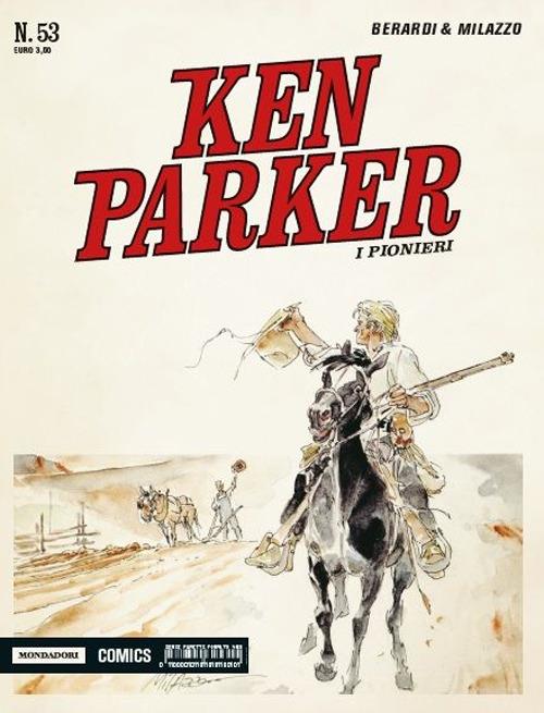 I pionieri. Ken Parker classic. Vol. 53 - Giancarlo Berardi,Ivo Milazzo - copertina
