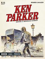 Rapina a Reginald street. Ken Parker classic. Vol. 55