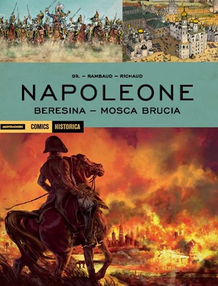 Napoleone. Beresina-Mosca brucia - Patrick Rambaud,Frédéric Richaud,Ivan Gil - copertina