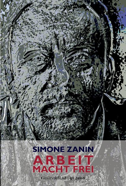 Arbeit Macht Frei - Simone Zanin - ebook