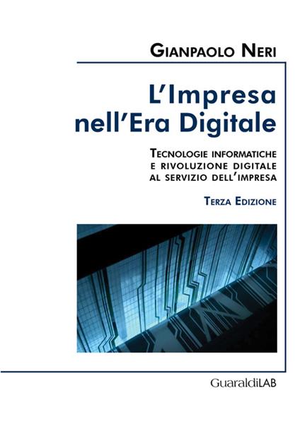 L' impresa nell'era digitale. Tecnologie informatiche e rivoluzione digitale al servizio dell'impresa - Gianpaolo Neri - copertina