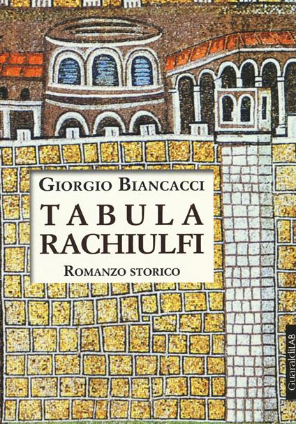 Tabula Rachiulfi - Giorgio Biancacci - copertina