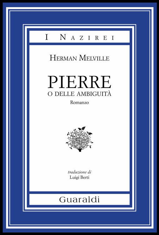 Pierre o delle ambiguità - Herman Melville,Luigi Berti - ebook