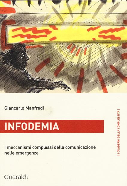 Infodemia. I meccanismi complessi della comunicazione nelle emergenze - Giancarlo Manfredi - copertina