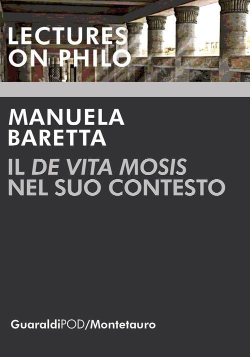 Il «De vita Mosis» nel suo contesto - Manuela Baretta - copertina