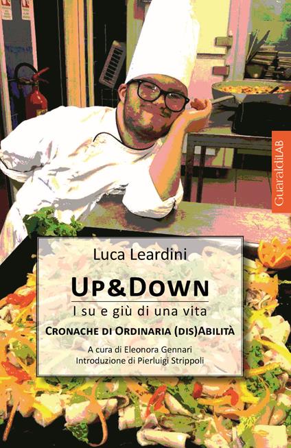 Up & Down. I su e giù di una vita. Cronache di ordinaria (dis)abilità - Luca Leardini,Eleonora Gennari - ebook