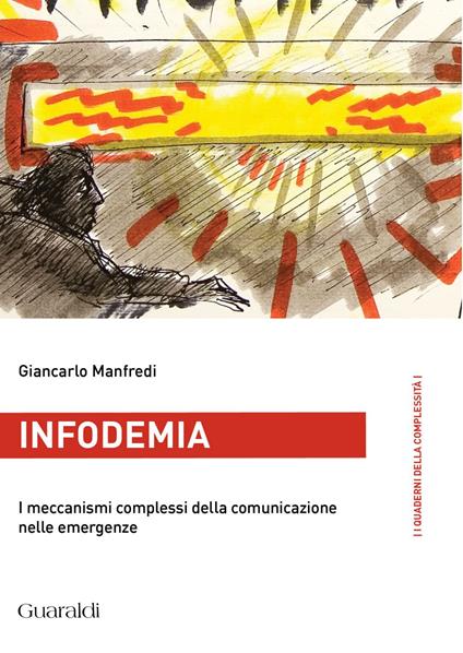 Infodemia. I meccanismi complessi della comunicazione nelle emergenze - Giancarlo Manfredi - ebook
